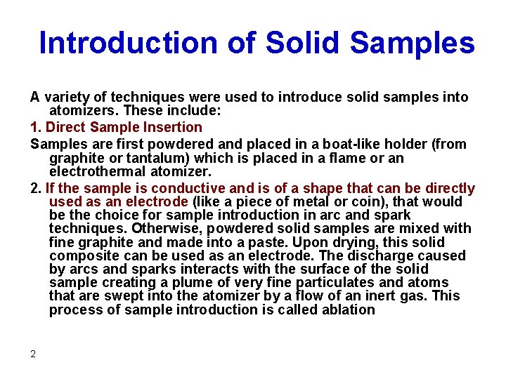 Introduction of Solid Samples A variety of techniques were used to introduce solid samples