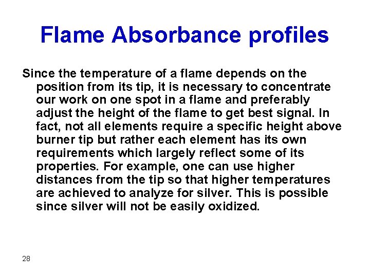 Flame Absorbance profiles Since the temperature of a flame depends on the position from