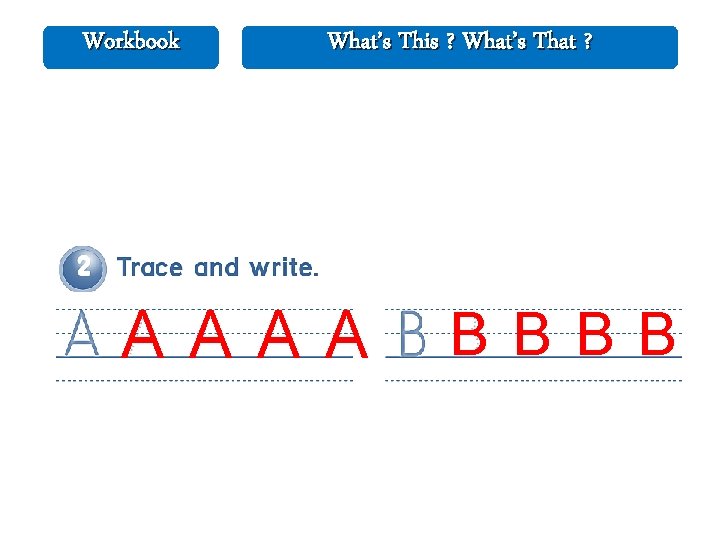 Workbook What’s This ? What’s That ? AAAA BBBB 