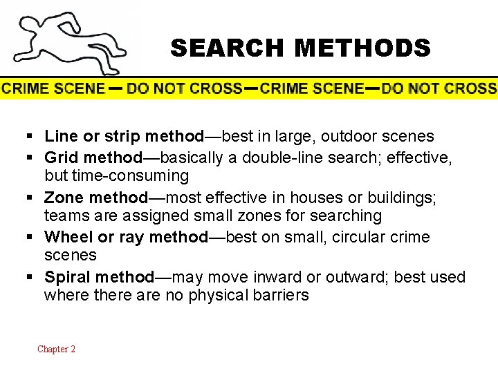 SEARCH METHODS § Line or strip method—best in large, outdoor scenes § Grid method—basically