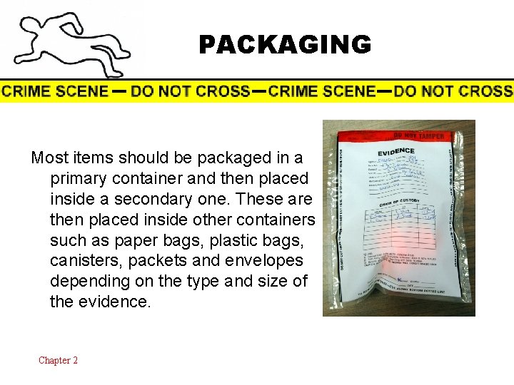 PACKAGING Most items should be packaged in a primary container and then placed inside