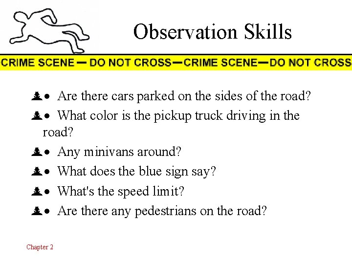 Observation Skills · Are there cars parked on the sides of the road? ·
