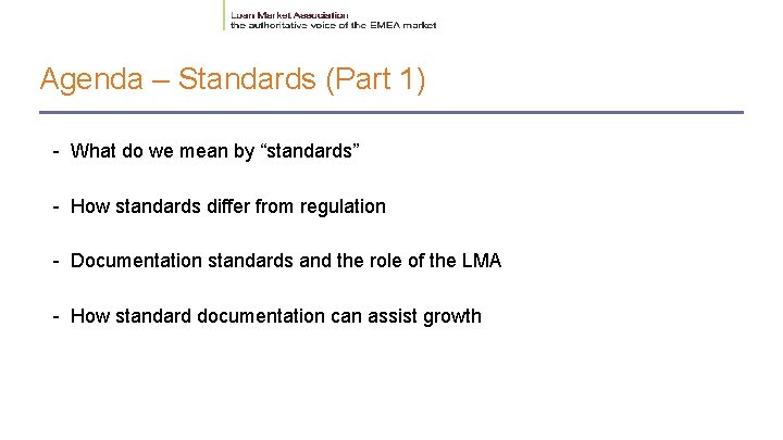 Agenda – Standards (Part 1) - What do we mean by “standards” - How
