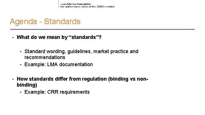 Agenda - Standards - What do we mean by “standards”? - Standard wording, guidelines,