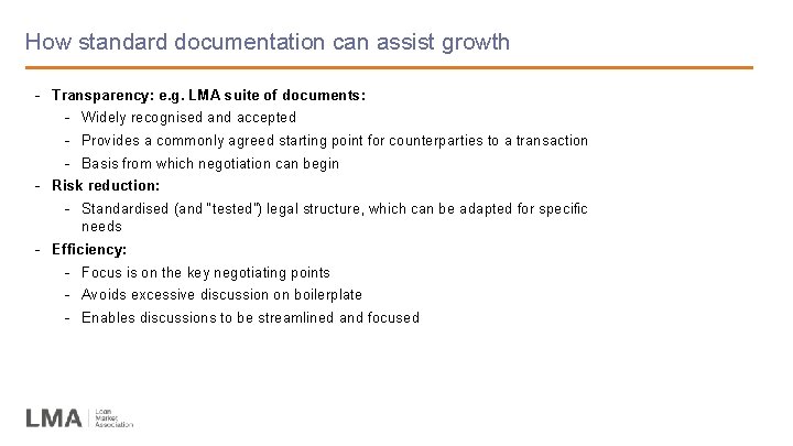 How standard documentation can assist growth - Transparency: e. g. LMA suite of documents: