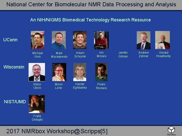 National Center for Biomolecular NMR Data Processing and Analysis An NIH/NIGMS Biomedical Technology Research