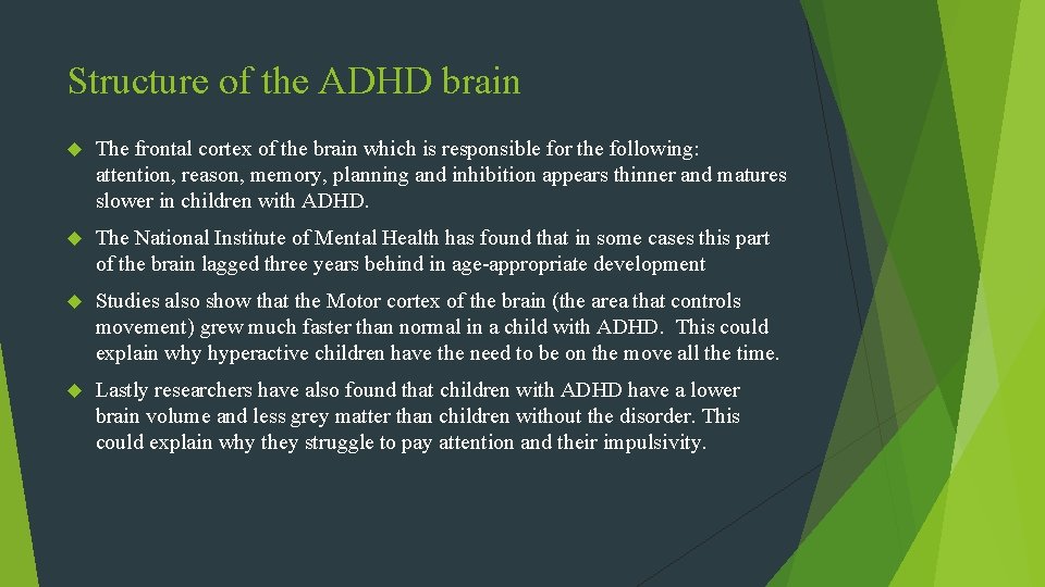 Structure of the ADHD brain The frontal cortex of the brain which is responsible