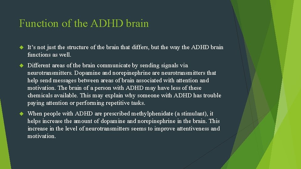 Function of the ADHD brain It’s not just the structure of the brain that