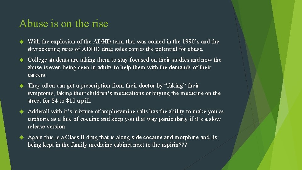 Abuse is on the rise With the explosion of the ADHD term that was