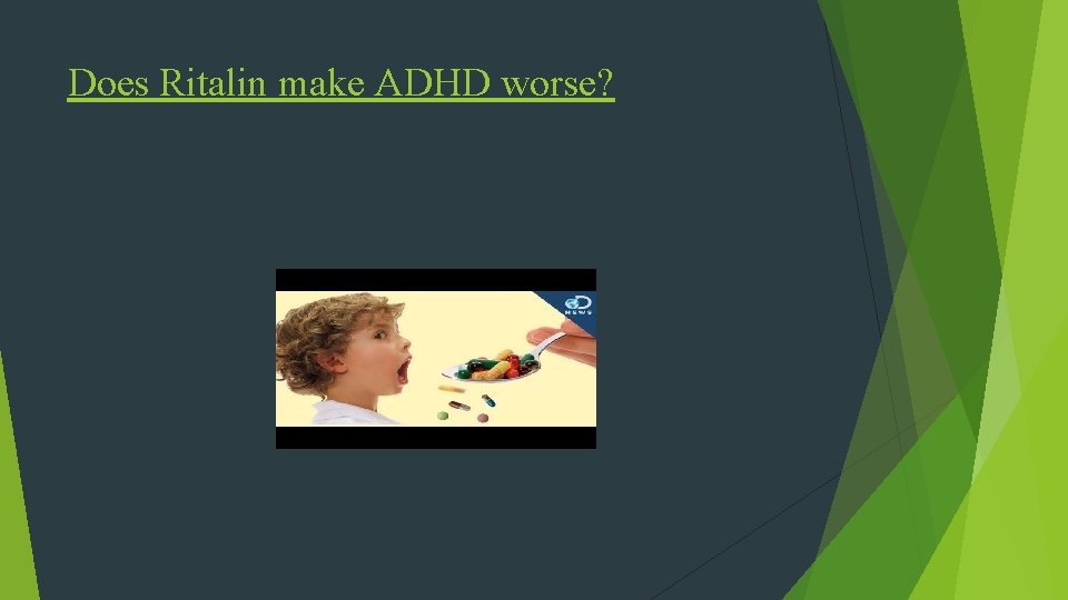 Does Ritalin make ADHD worse? 