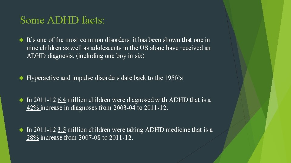 Some ADHD facts: It’s one of the most common disorders, it has been shown