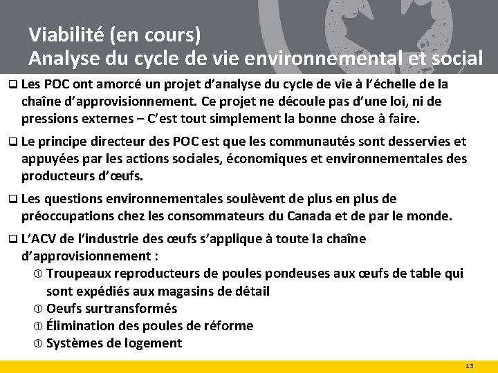 Viabilité (en cours) Analyse du cycle de vie environnemental et social q Les POC