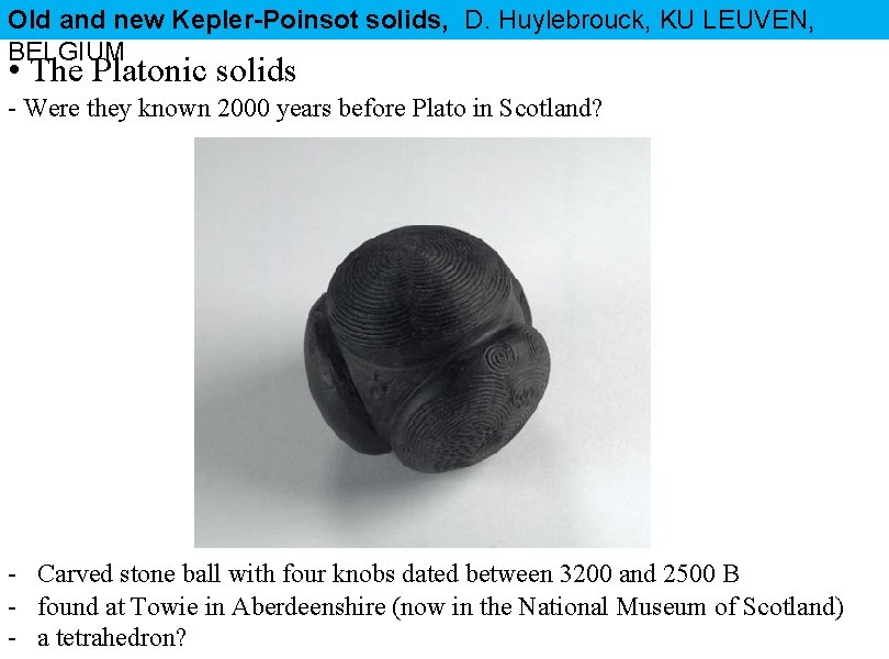 Old and new Kepler-Poinsot solids, D. Huylebrouck, KU LEUVEN, BELGIUM • The Platonic solids