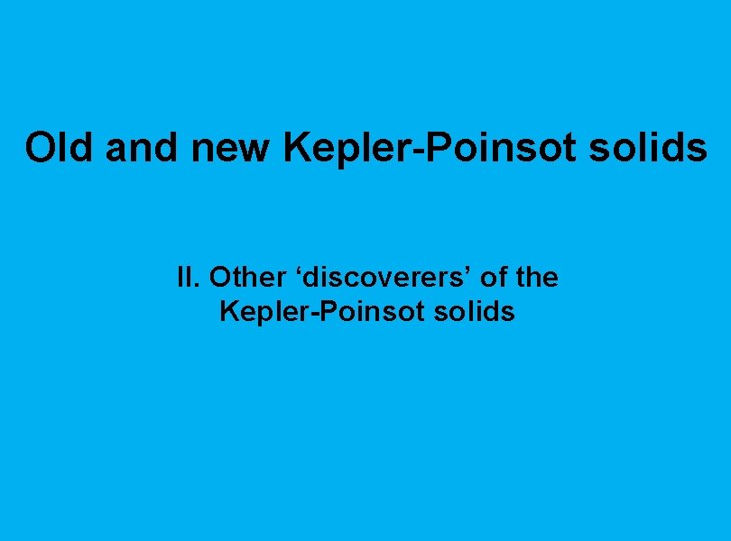 Old and new Kepler-Poinsot solids II. Other ‘discoverers’ of the Kepler-Poinsot solids 