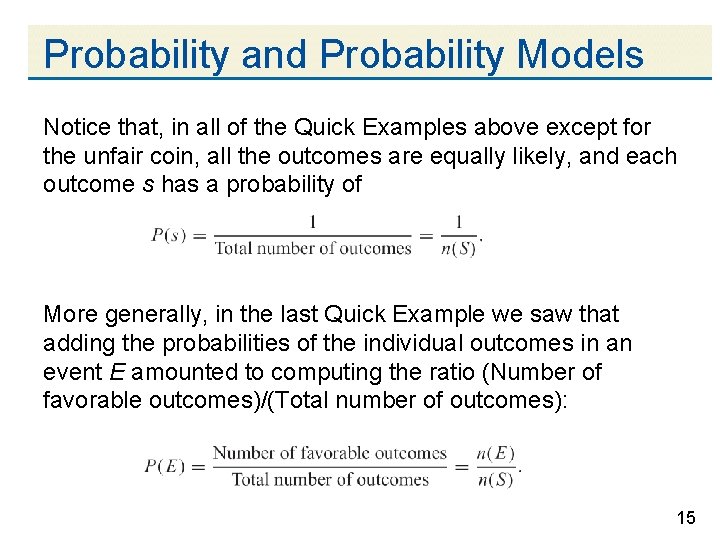 Probability and Probability Models Notice that, in all of the Quick Examples above except