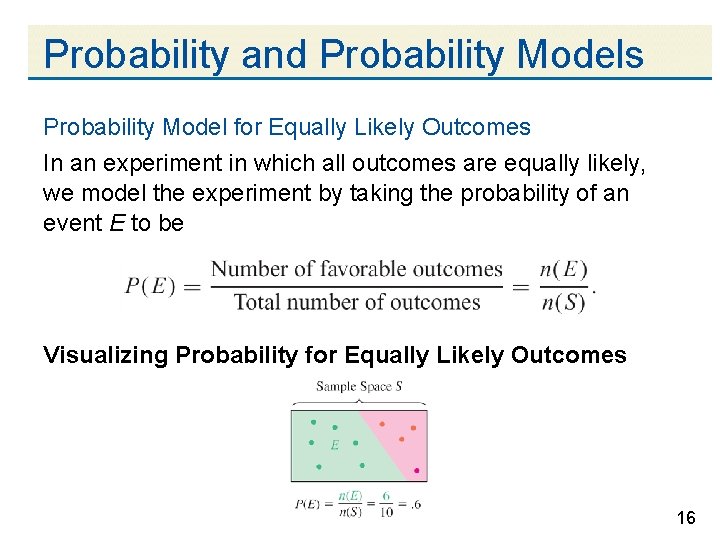 Probability and Probability Models Probability Model for Equally Likely Outcomes In an experiment in
