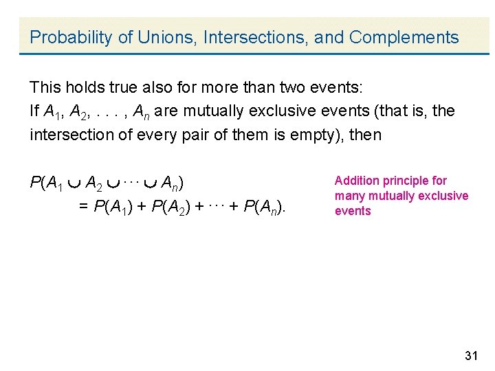 Probability of Unions, Intersections, and Complements This holds true also for more than two