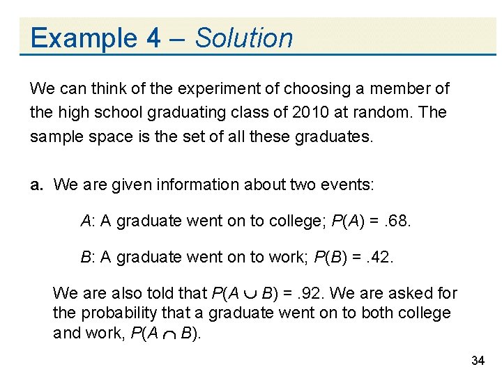Example 4 – Solution We can think of the experiment of choosing a member