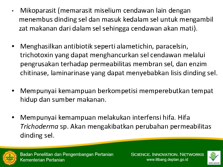  • Mikoparasit (memarasit miselium cendawan lain dengan menembus dinding sel dan masuk kedalam