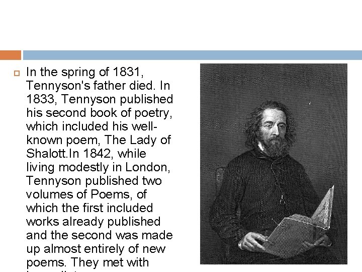  In the spring of 1831, Tennyson's father died. In 1833, Tennyson published his