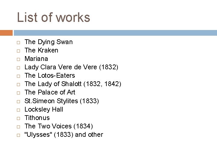 List of works The Dying Swan The Kraken Mariana Lady Clara Vere de Vere