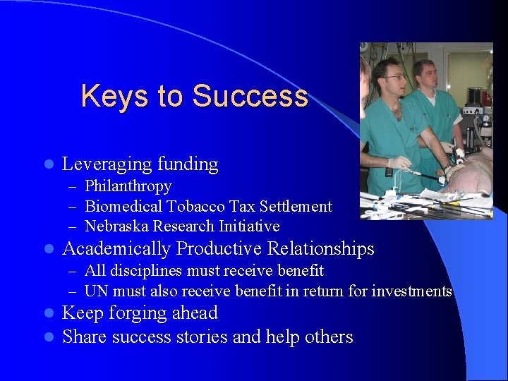 Keys to Success l Leveraging funding – Philanthropy – Biomedical Tobacco Tax Settlement –