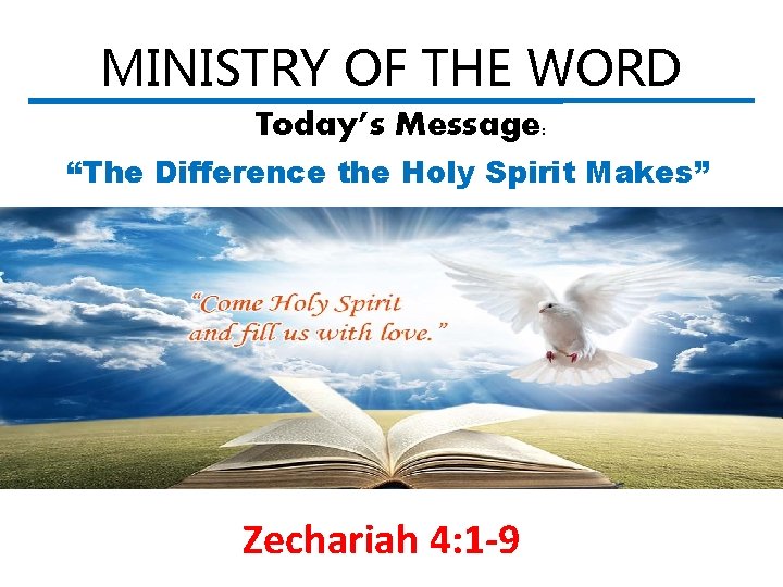 MINISTRY OF THE WORD Today’s Message: “The Difference the Holy Spirit Makes” Part 2