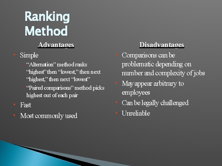 Ranking Method Advantages • Simple • • “Alternation” method ranks “highest” then “lowest, ”