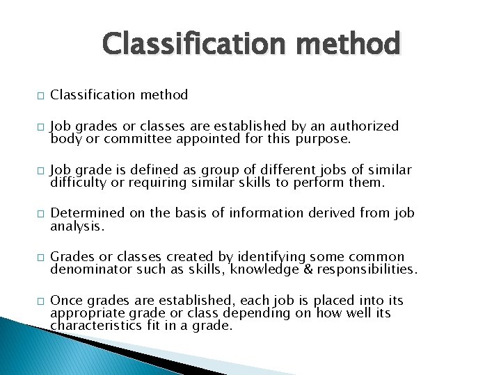 Classification method � � � Classification method Job grades or classes are established by