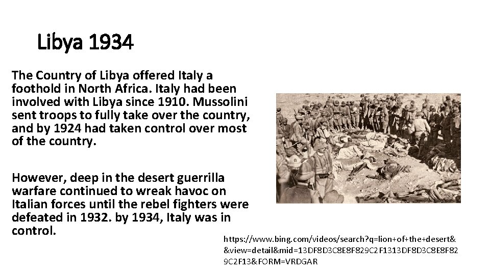Libya 1934 The Country of Libya offered Italy a foothold in North Africa. Italy