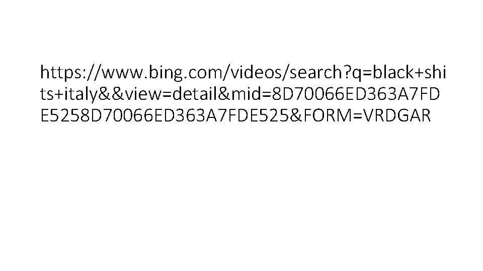 https: //www. bing. com/videos/search? q=black+shi ts+italy&&view=detail&mid=8 D 70066 ED 363 A 7 FD E