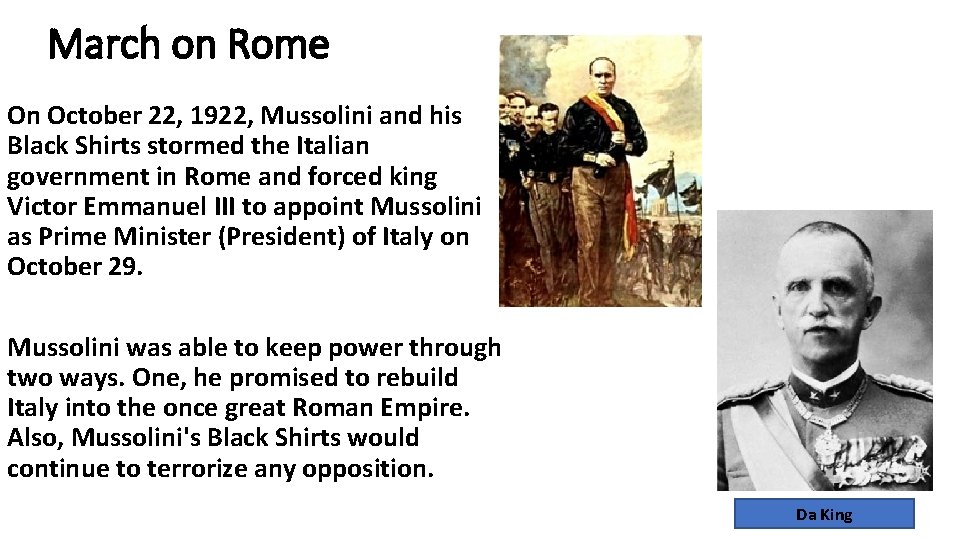 March on Rome On October 22, 1922, Mussolini and his Black Shirts stormed the