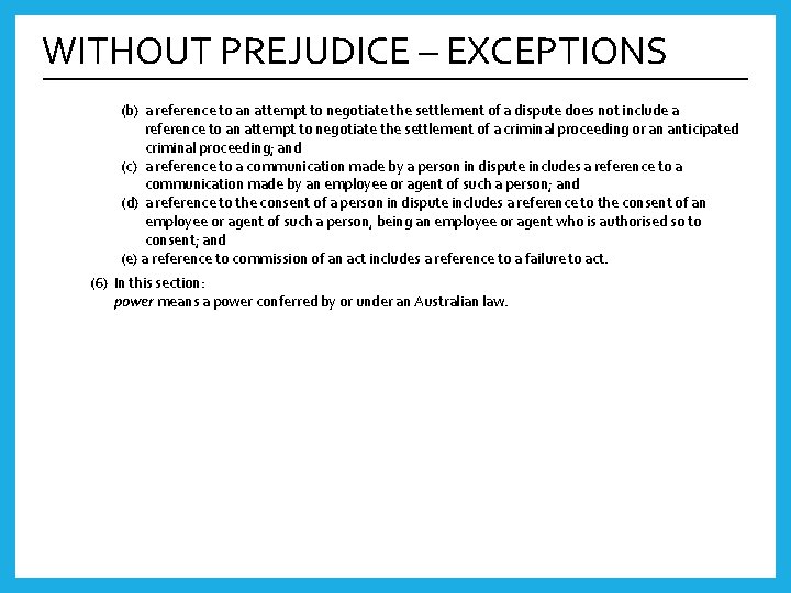 WITHOUT PREJUDICE – EXCEPTIONS (b) a reference to an attempt to negotiate the settlement