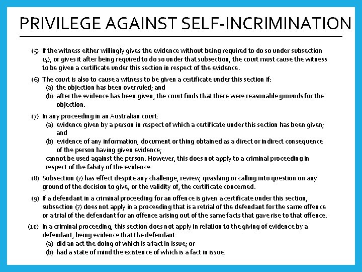 PRIVILEGE AGAINST SELF-INCRIMINATION (5) If the witness either willingly gives the evidence without being