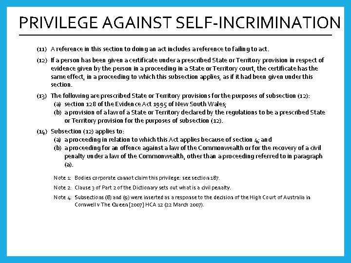 PRIVILEGE AGAINST SELF-INCRIMINATION (11) A reference in this section to doing an act includes