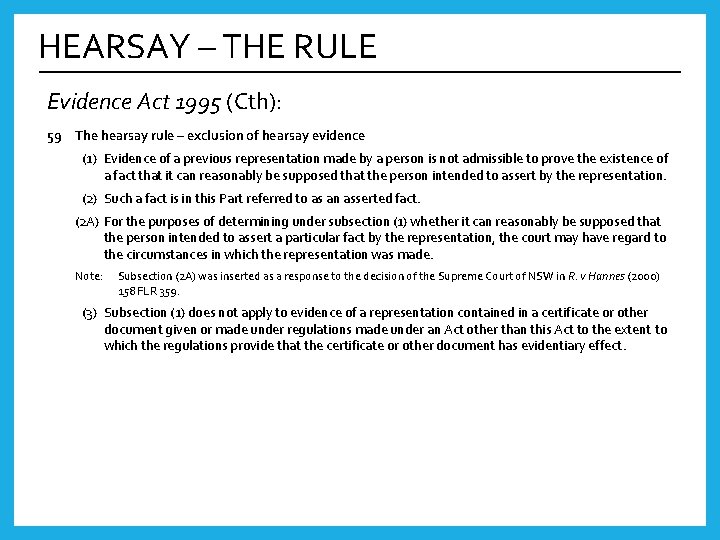 HEARSAY – THE RULE Evidence Act 1995 (Cth): 59 The hearsay rule – exclusion