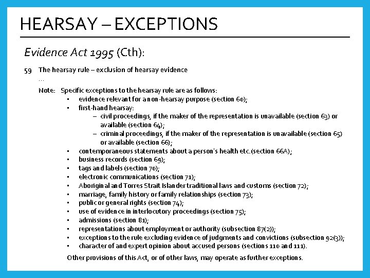 HEARSAY – EXCEPTIONS Evidence Act 1995 (Cth): 59 The hearsay rule – exclusion of