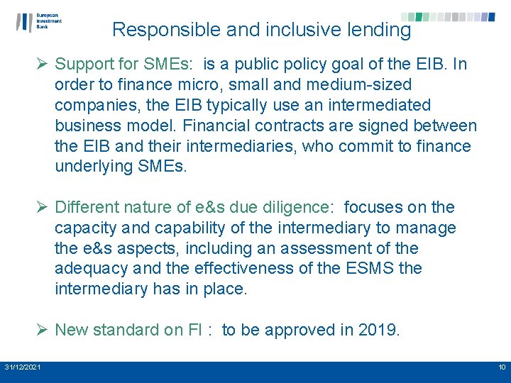 Responsible and inclusive lending Ø Support for SMEs: is a public policy goal of