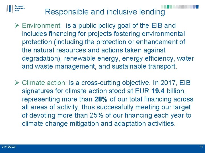 Responsible and inclusive lending Ø Environment: is a public policy goal of the EIB