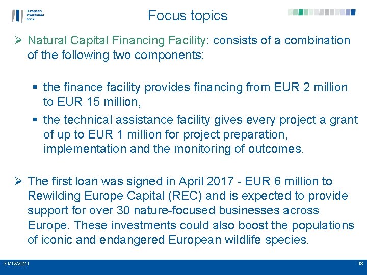 Focus topics Ø Natural Capital Financing Facility: consists of a combination of the following