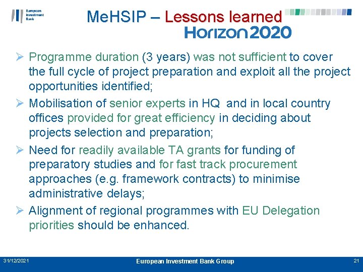 Me. HSIP – Lessons learned Ø Programme duration (3 years) was not sufficient to