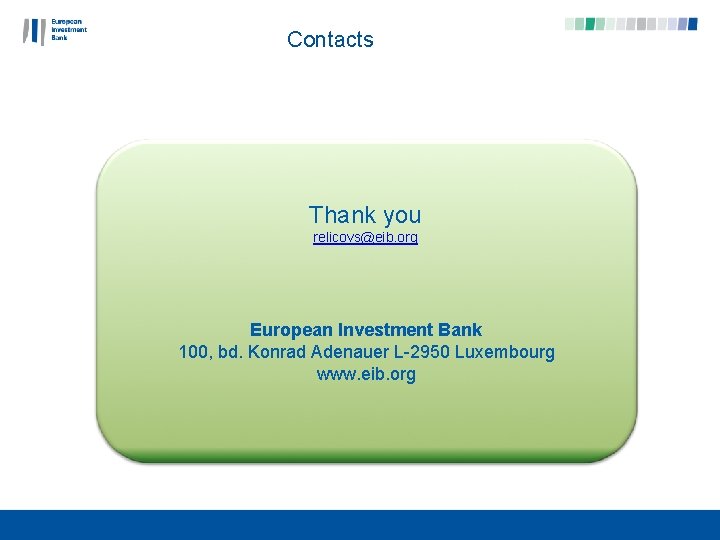 Contacts Thank you relicovs@eib. org European Investment Bank 100, bd. Konrad Adenauer L-2950 Luxembourg