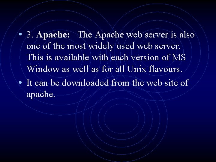  • 3. Apache: The Apache web server is also one of the most