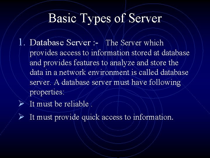 Basic Types of Server 1. Database Server : - The Server which provides access
