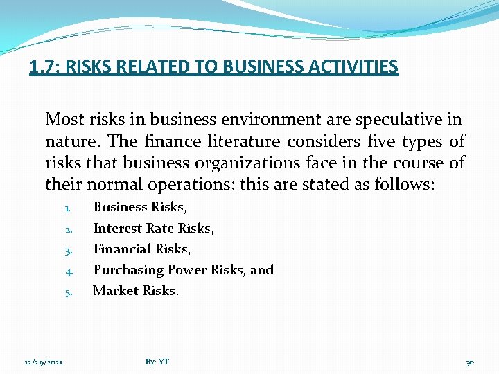 1. 7: RISKS RELATED TO BUSINESS ACTIVITIES Most risks in business environment are speculative