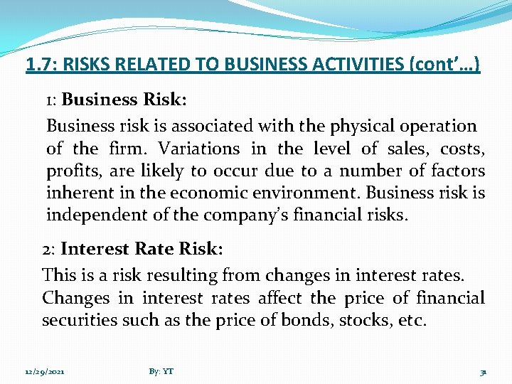 1. 7: RISKS RELATED TO BUSINESS ACTIVITIES (cont’…) 1: Business Risk: Business risk is