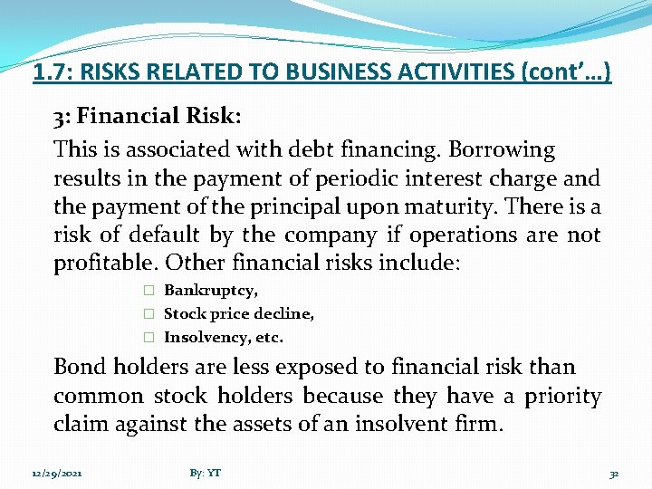 1. 7: RISKS RELATED TO BUSINESS ACTIVITIES (cont’…) 3: Financial Risk: This is associated
