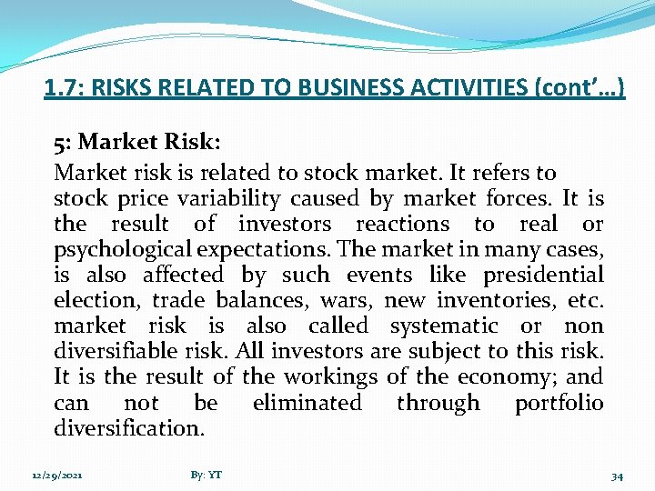 1. 7: RISKS RELATED TO BUSINESS ACTIVITIES (cont’…) 5: Market Risk: Market risk is