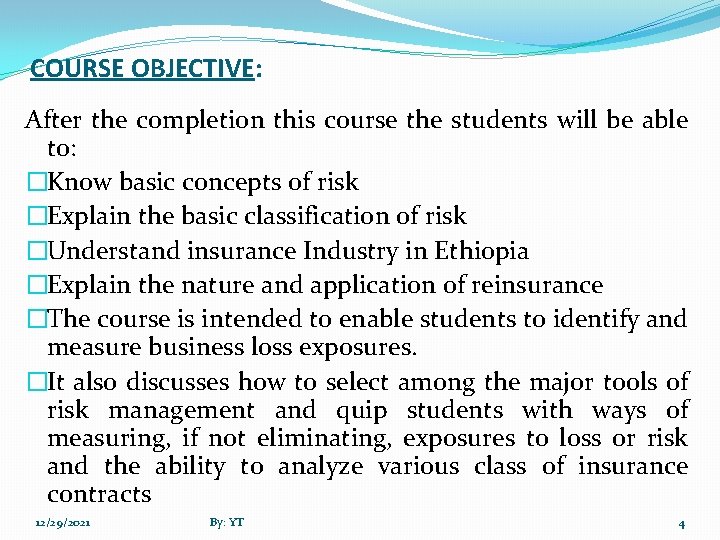 COURSE OBJECTIVE: After the completion this course the students will be able to: �Know