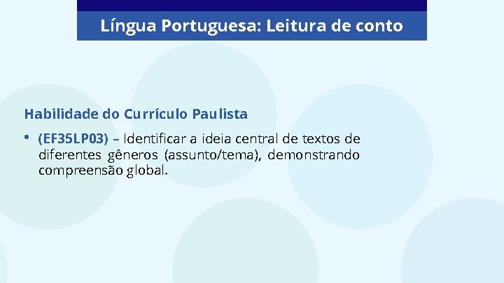 Língua Portuguesa: Leitura de conto Habilidade do Currículo Paulista • (EF 35 LP 03)